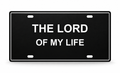 The Lord of My Life Christian Faith License Plate Car Tag 12x6 Black White - product design illustration